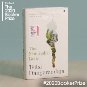 Tsitsi Dangarembga's third, Booker Prize-shortlisted novel, This Mournable Body. Credit: The Booker Prize.