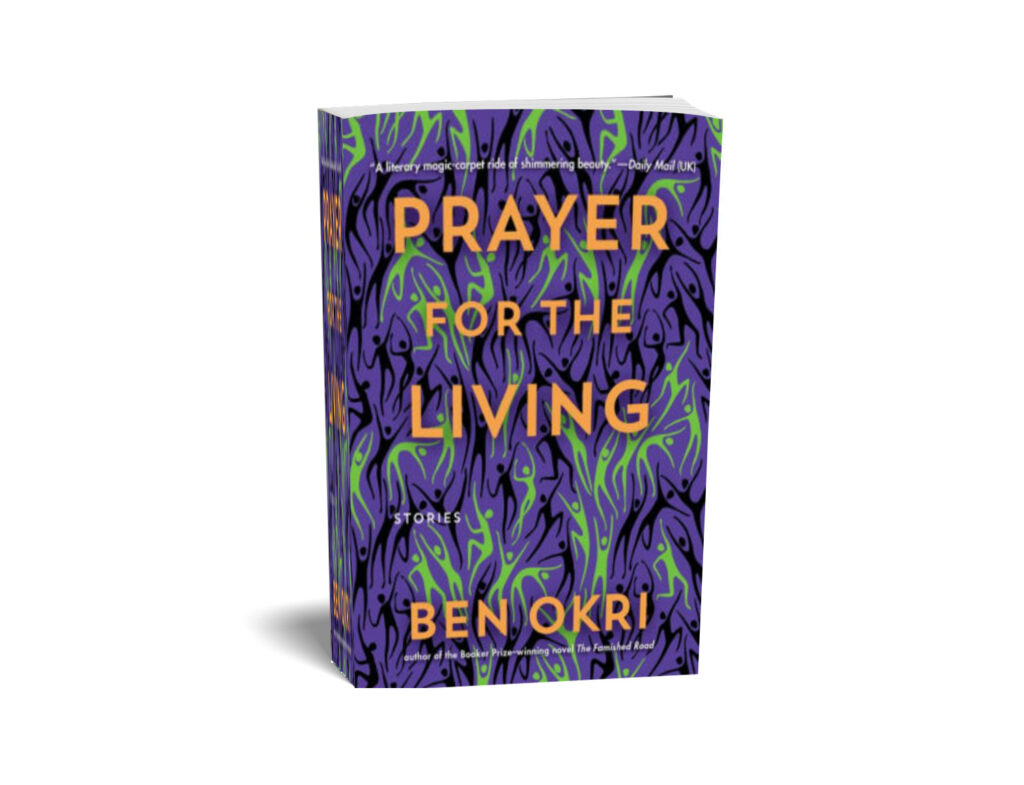 Ben Okri's Prayer for the Living.