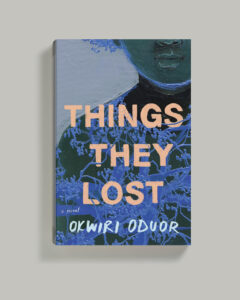 okwiri oduor - things they lost - Scribner slash Tristan Offit slash Jacket Art by Lisa Wright