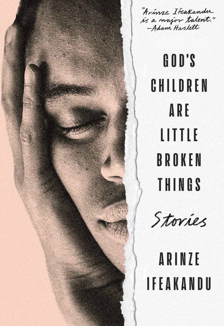 Arinze Ifeakandu's short story collection, God's Children Are Little Broken Things. Cover design by Rodrigo Corral Studio. Art by Jah Grey.
