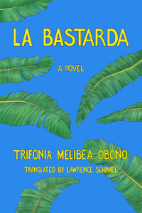 La Bastarda by Trifonia Melibea Obono