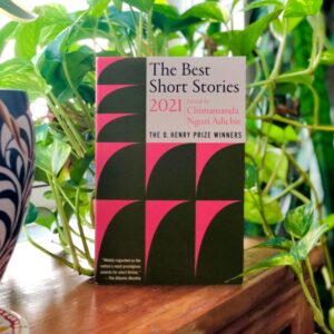 The O. Henry Prize Anthology 2021, guest-edited by Chimamanda Ngozi Adichie. Photo by The O. Henry Prizes.