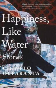 Chinelo Okparanta - Happiness, Like Water cover