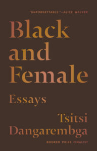 tsitsi dangarembga - BLACK AND FEMALE By Tsitsi Dangarembga