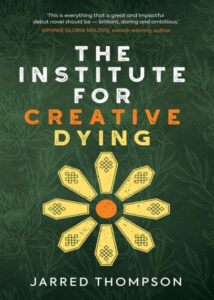 Jarred Thompson - THE INSTITUTE FOR CREATIVE DYING