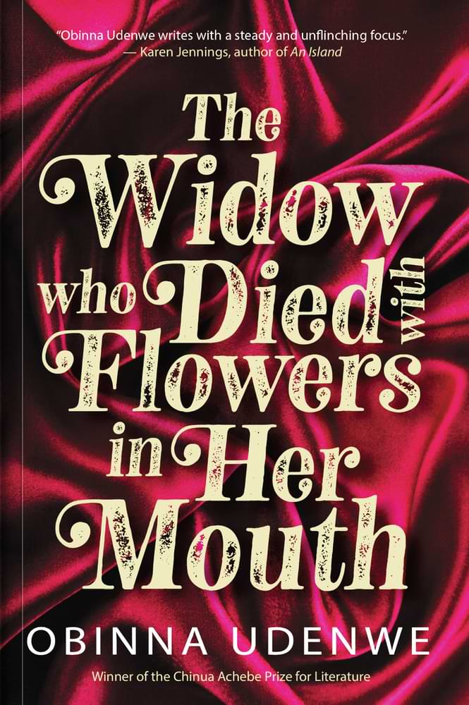 Obinna Udenwe - THE WIDOW WHO DIED WITH FLOWERS IN HER MOUTH
