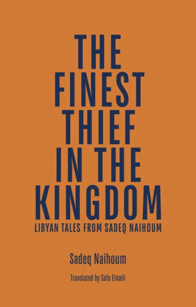 Sadeq Naihom - THE FINEST THIEF IN THE KINGDOM