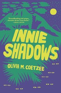 Innie Shadows by Olivia M. Coetzee