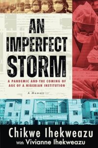 an imperfect storm - chikwe ihekweazu and vivianne ihekweazu