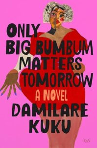 damilare kuku - only big bumbum matters tomorrow