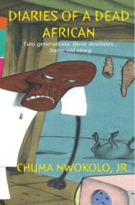 Chuma Nwokolo - Diaries of a Dead African