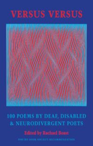 Versus Versus: 100 Poems by Deaf, Disabled & Neurodivergent Poets