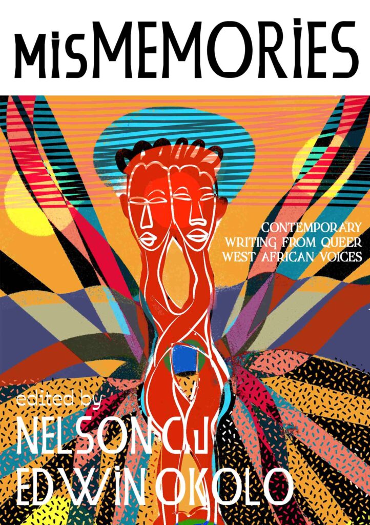 Mismemories: Contemporary Writing from Queer West African Voices